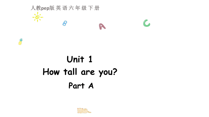 Unit 1 How Tall Are You Part A Let's Talk 课件+素材（33张PPT)-21世纪教育网