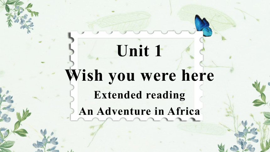 译林版（2019）选择性必修第三册Unit1Wish You were Here Extended reading 课件(共16张PPT)