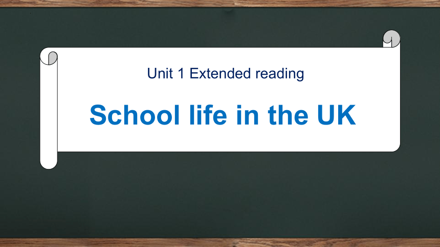译林版（2020）  必修第一册  Unit 1 Back to School  Extended reading课件(共32张PPT)