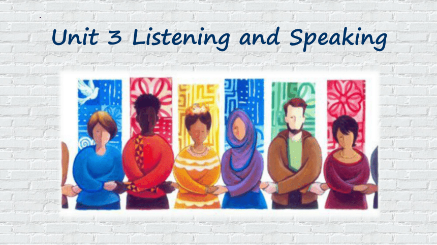 人教版（2019）必修第三册Unit 3 Diverse Cultures Listening and Speaking 课件 (共43张PPT，内嵌视频)