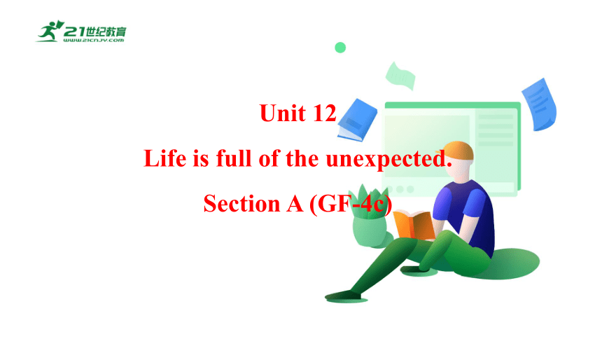 【新课标】Unit 12 SectionA GF-4c 课件（新目标九年级Unit12 Life is full of the unexpected)