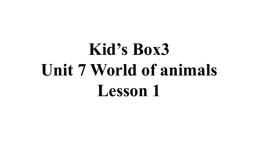 Level 3 Unit 7 World of animals Lesson 1课件(共27张PPT)