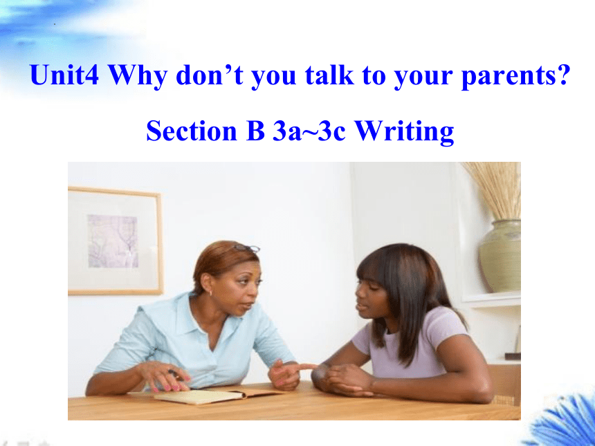 Unit 4 Why don't you talk to your parents? Section B 3a~3c课件（共20张PPT）人教 ...