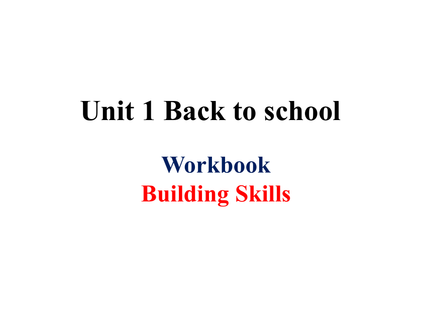 牛津译林版（2019）必修 第一册Unit 1 Back to school  Workbook Building Skills课件(共21张PPT)