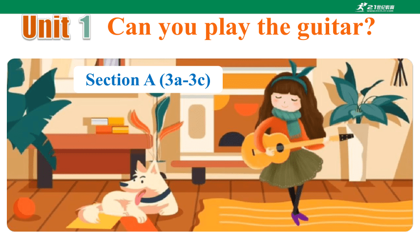 人教新目标七下Unit 1 Can you play the guitar?Section A 3a-3c课件+学习任务单+课后练习-21世纪教育网