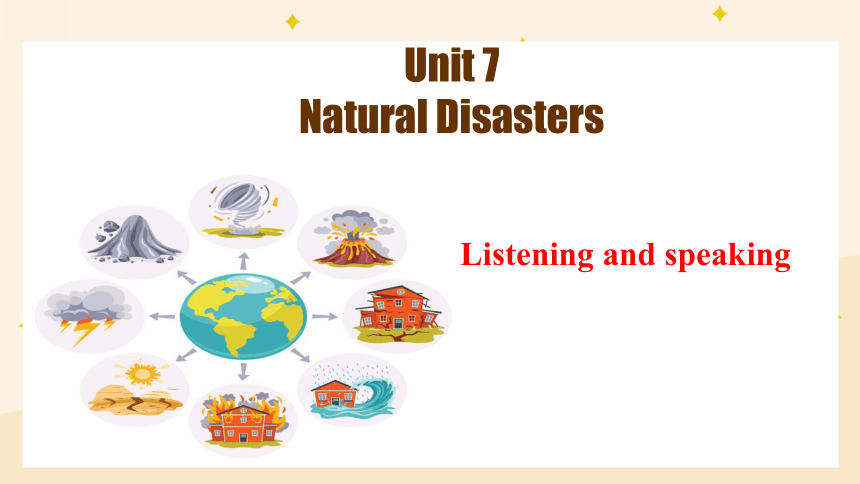 中职英语高教版（2021）基础模块3 Unit 7 Natural Disasters Listening and Speaking 课件（22张）