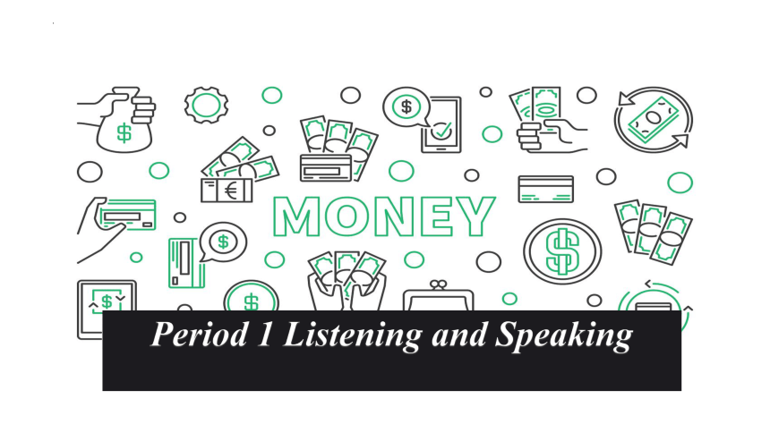 人教版（2019）必修第三册Unit 5 The Value of Money   Listening and Speaking（共32张ppt，含音频嵌入）