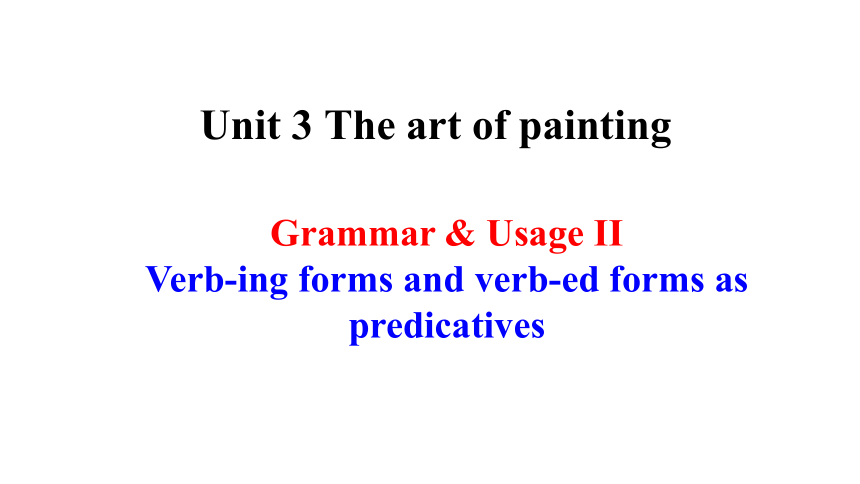 译林版（2019）  选择性必修第一册  Unit 3 The Art of Painting  Grammar and usage课件(共14张PPT)