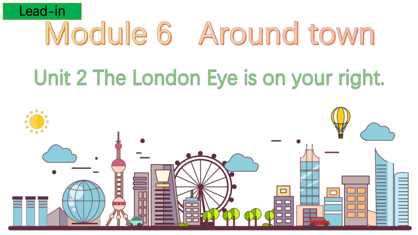 外研版  七年级下册  Module 6 Around town    Unit 2 The London Eye is on your right.（36张PPT含音频）