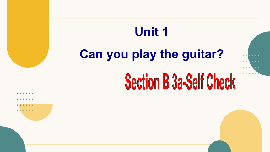 Unit1 3a-self check 课件+视频 人教版七下Unit1 Can you play the guitar.SectionB ...