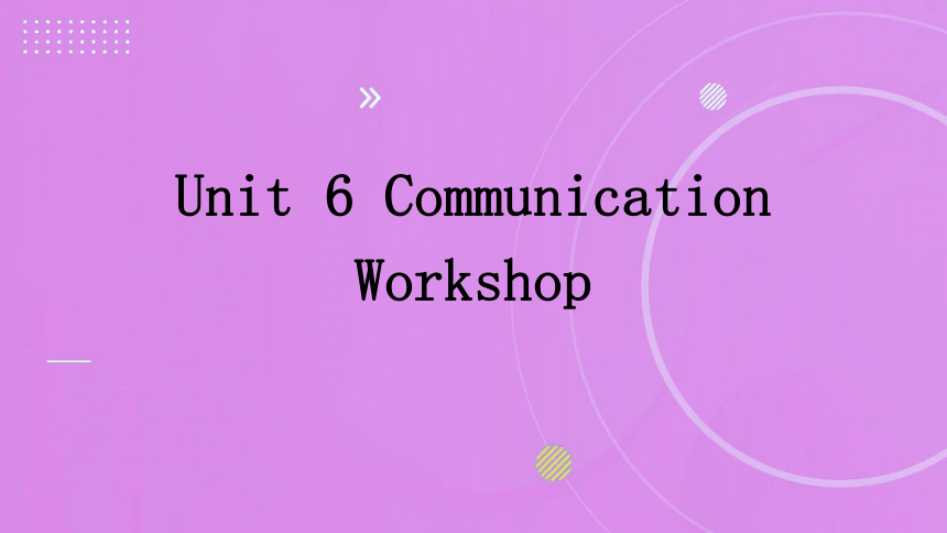 Unit 6 Communication Workshop 课件 +嵌入音频(共21张PPT)