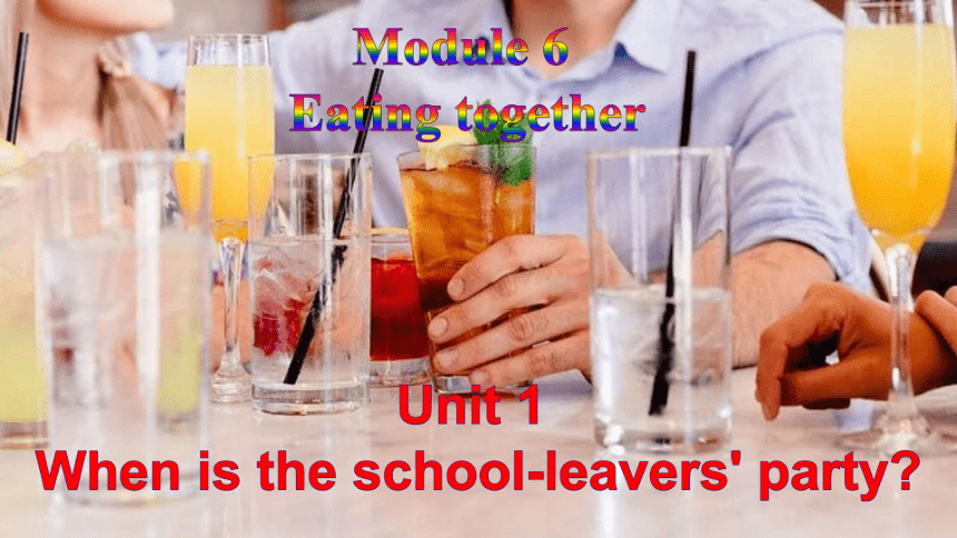 Module 6 Eating together Unit 1 课件（希沃版+PPT图片版）