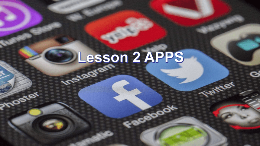 北师大版（2019）  必修第二册  Unit 4 Information Technology  Lesson 2 Apps课件(共25张PPT)