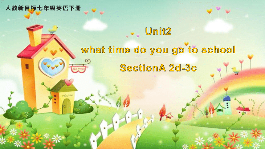 Unit2 What time do you go to school Section A 2d-3c课件(共30张PPT)人教版七年级下册