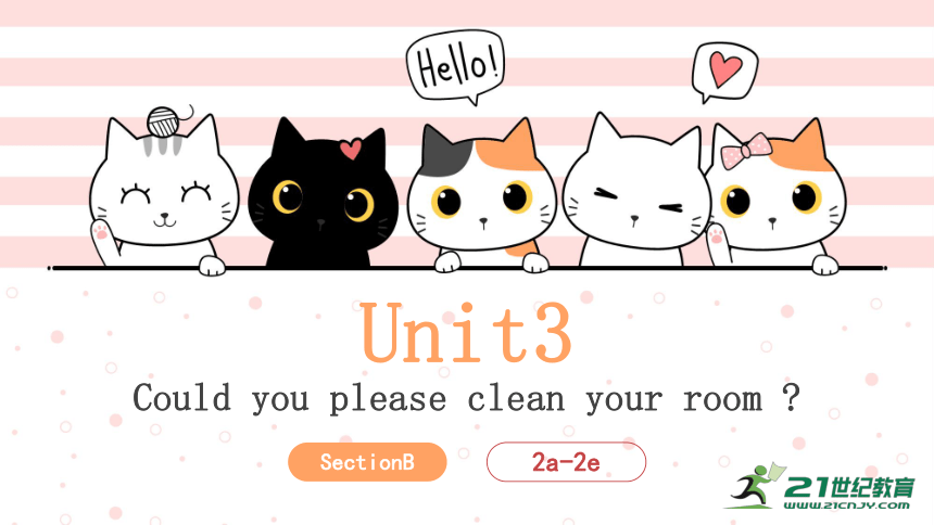 unit 3 Could you clean your room ?section B 2a-2e课件+内嵌视频