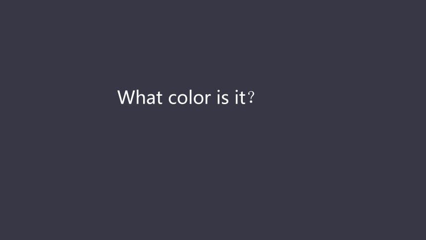Starter Unit3 What color is it？课件 (共78张PPT)