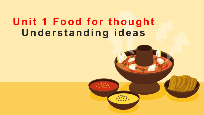 外研版（2019）  必修第二册  Unit 1 Food for Thought  Understanding ideas课件(共40张PPT)