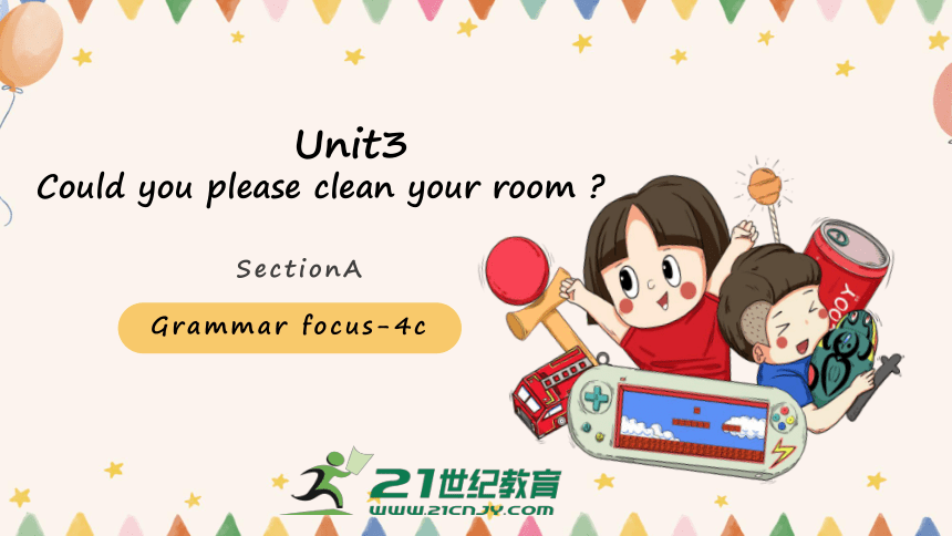 Unit3 Could you please clean the room ?SectionA grammar focus-4c课件+内嵌视频