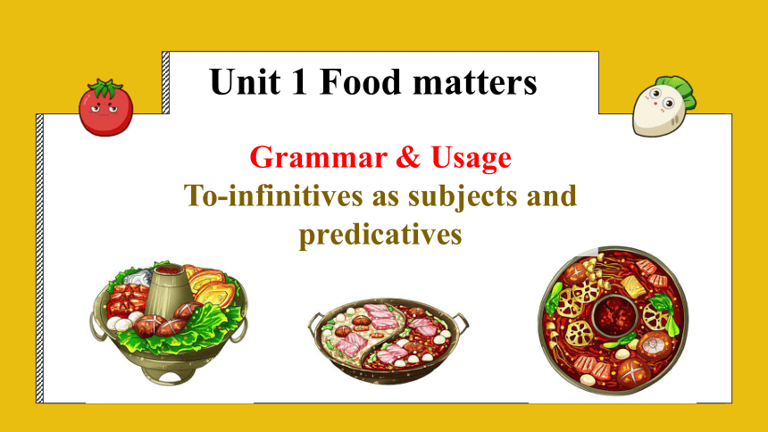 牛津译林版（2019）选择性必修 第一册Unit 1 Food matters Grammar and usage 课件(共45张PPT)
