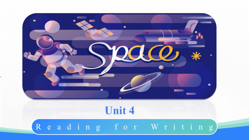 人教版（2019）必修 第三册Unit4 Space Exploration Reading for Writing课件(共22张PPT)
