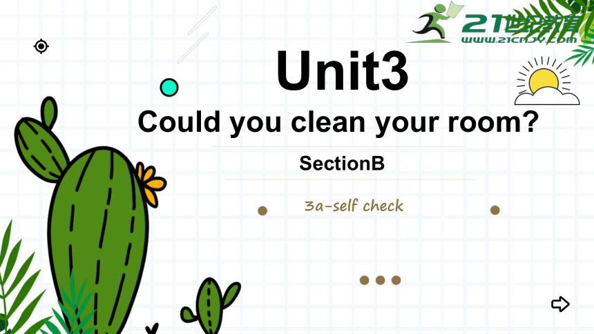 Unit 3 Could you clean your room ? Section B 3a-self check课件+内嵌视频