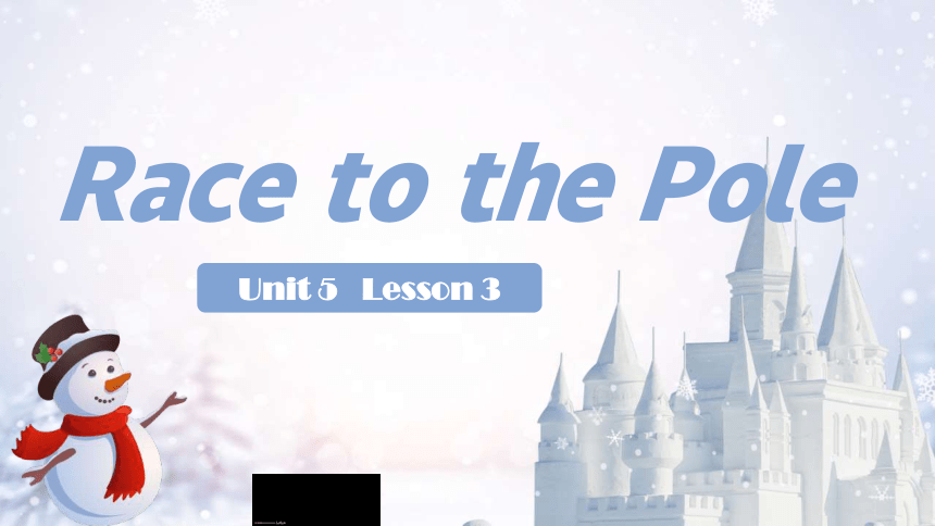 北师大版（2019）必修 第二册Unit 5 Humans and nature Lesson 3 Race to the Pole课件(共19张PPT)