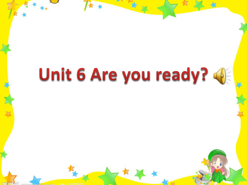 Unit6 Are you ready? 课件