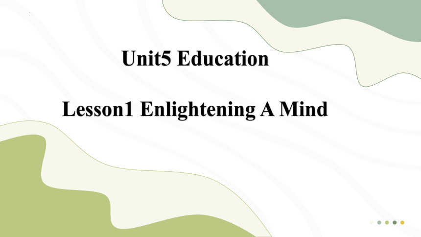 北师大版（2019）选择性必修第二册Unit 5 Education Lesson 1 Enlightening a Mind 课件-(共53张PPT)