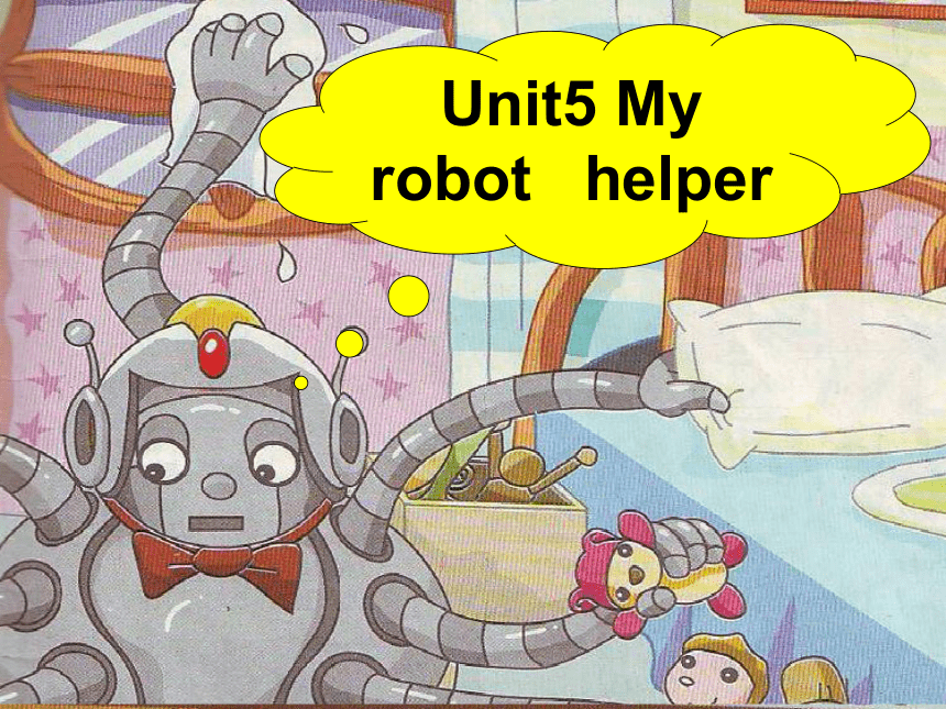 Unit 5 My robot helper 课件