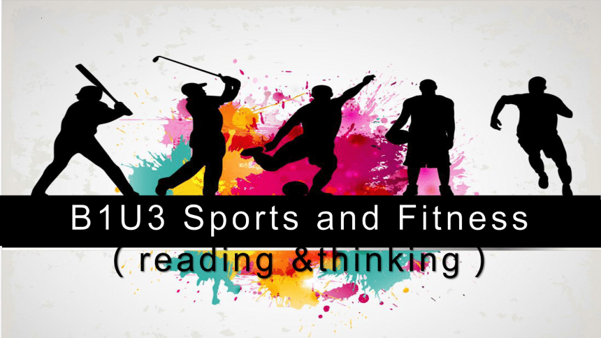 人教版（2019）  必修第一册  Unit 3 Sports and Fitness  Reading and Thinking课件(共16张PPT，内嵌视频)