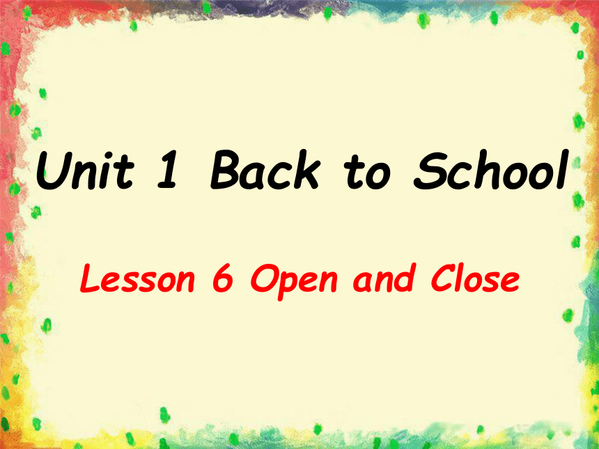 Lesson 6 Open and close 句型演练课件