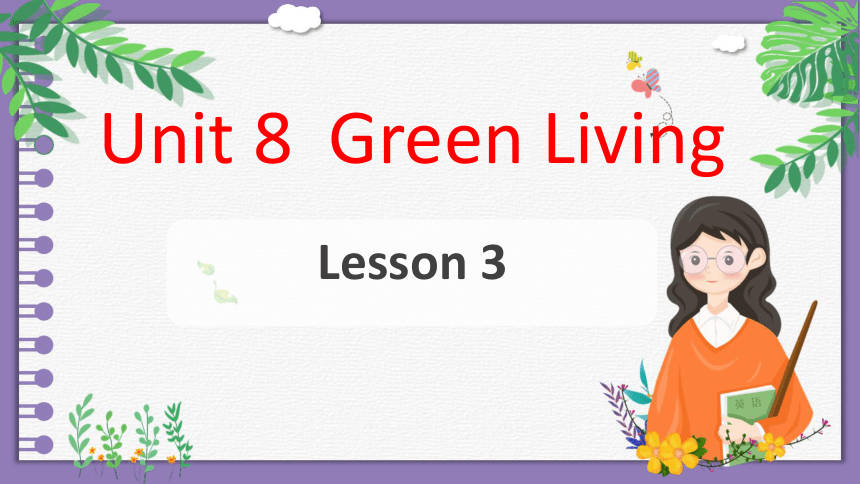 北师大版（2019）必修 第三册Unit 8 Green living>Lesson 3 