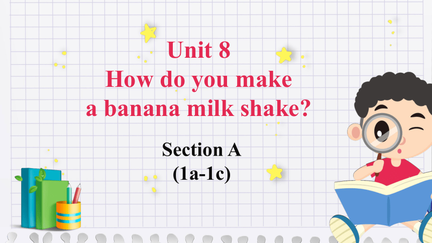 Unit 8 How do you make a banana milk shake? Section A (1a-1c)  课件 (共31张PPT)人教版八年级英语上册