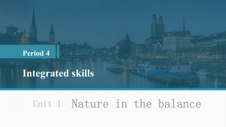 牛津译林版（2019）必修 第三册Unit 1 Nature in the balance　Integrated skills 课件（29张PPT）