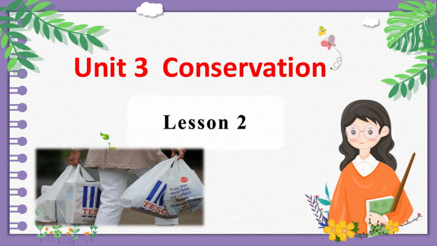 北师大版（2019）  选择性必修第一册  Unit 3 Conservation  Lesson 2 War on Plastic Packets课件(共17张PPT)