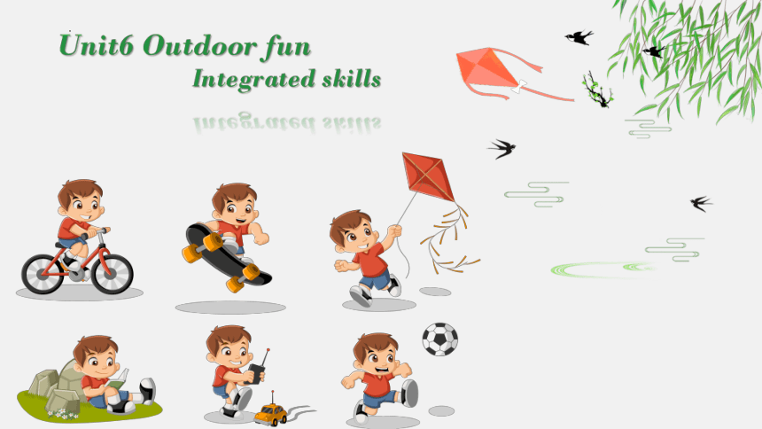 Unit 6 Outdoor fun Integrated skills课件  (牛津译林版七年级下册）