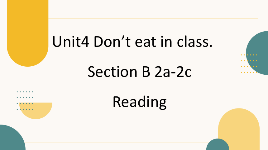 Unit4 SectionB 2a-2c 课件 人教版七下Unit4 Don't eat in class.SectionB 2a-2c