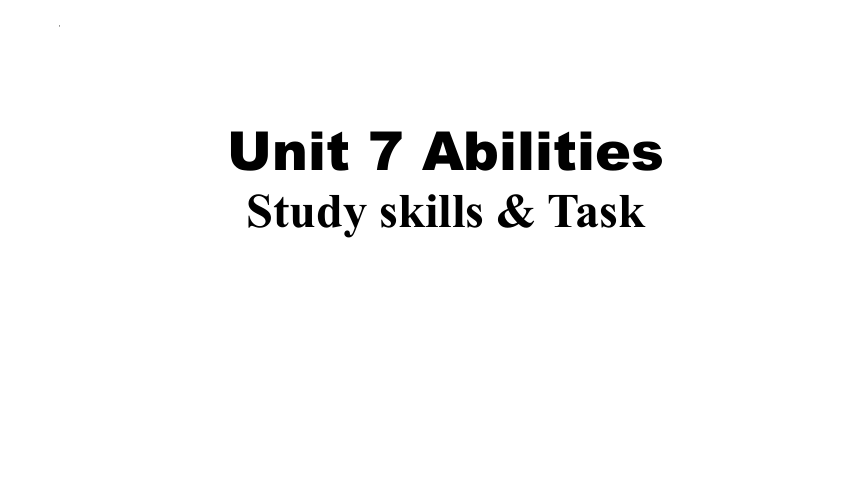 Unit 7 Abilities Study skills&Task课件 （牛津译林版七年级下册）