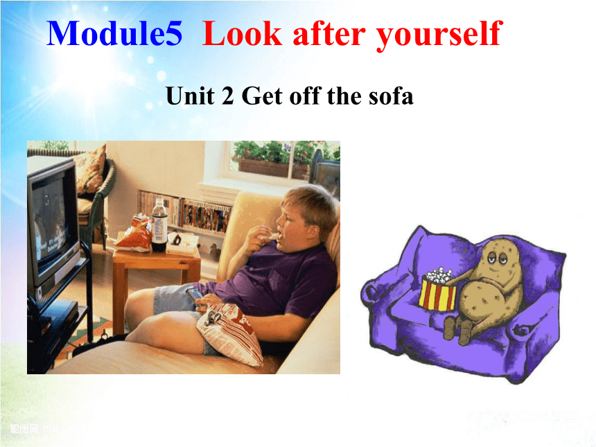 Module 5  Unit 2 Get off the sofa课件(共21张PPT)外研版九年级下册