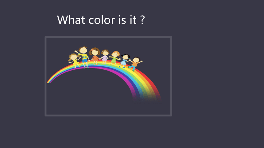 Starter Unit3 What color is it？课件 (共78张PPT)