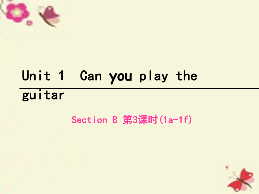 Unit 1 Can you play the guitar？Section B 第3课时(1a-1f) 课件