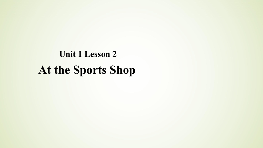 Lesson 2 At the Sports Shop 课件（16张）