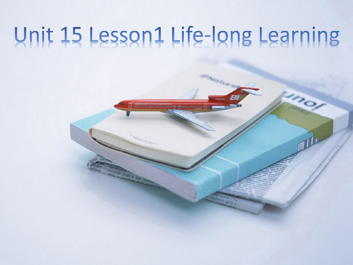 模块5 Unit 15 LearningLesson 1 Life-long Learning课件（26张）