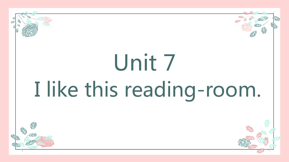 Unit 7 I like this reading-room. 课件（22张PPT）