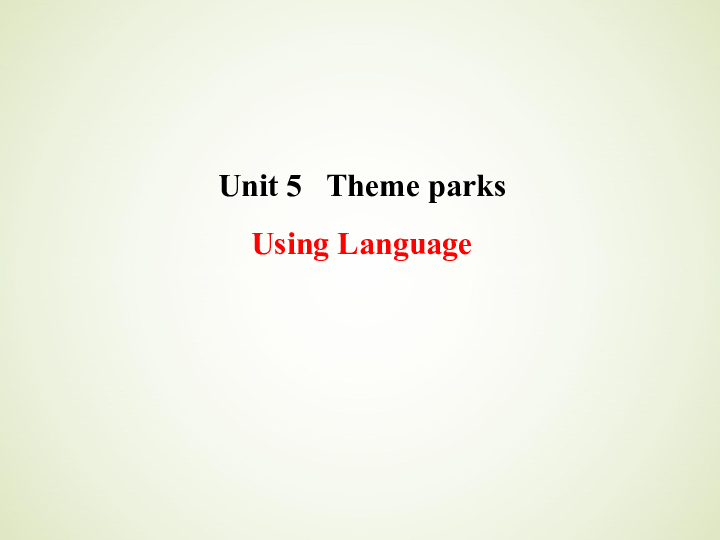人教版高中英语必修四课件：Unit 5 theme parks Using Language2(37张PPT)