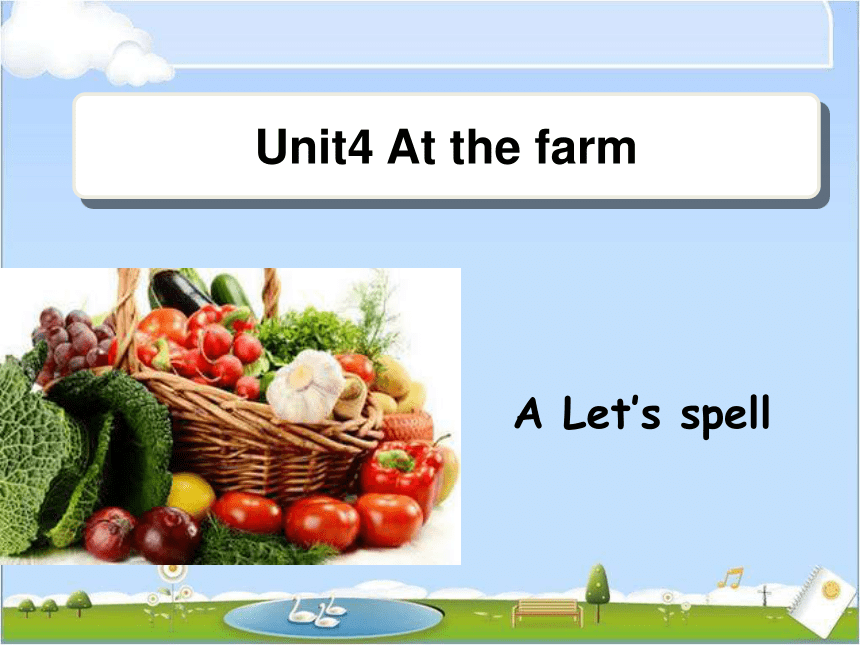 Unit 4 At the farm PA Let’s spell 课件