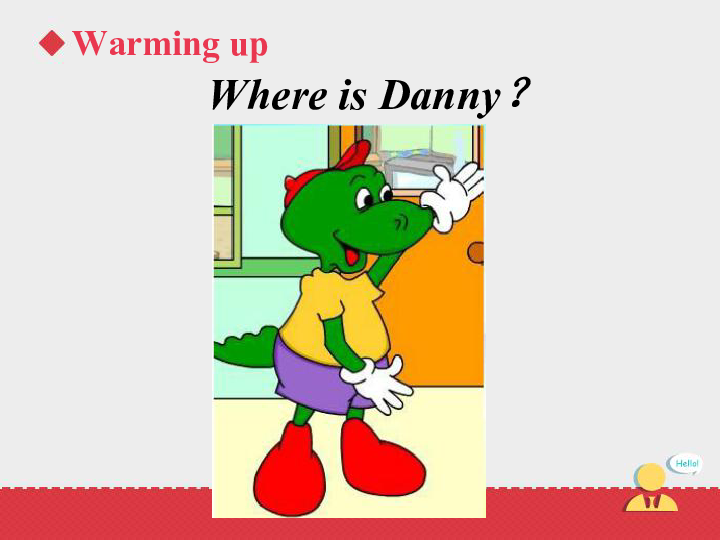 Lesson 5 Where Is Danny? 课件（22张PPT）