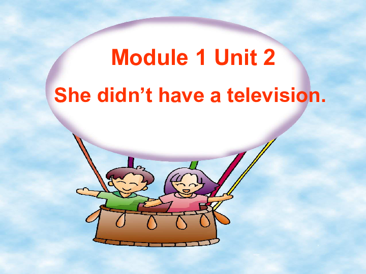 Unit 2 She didn't have a television 课件(共26张PPT)