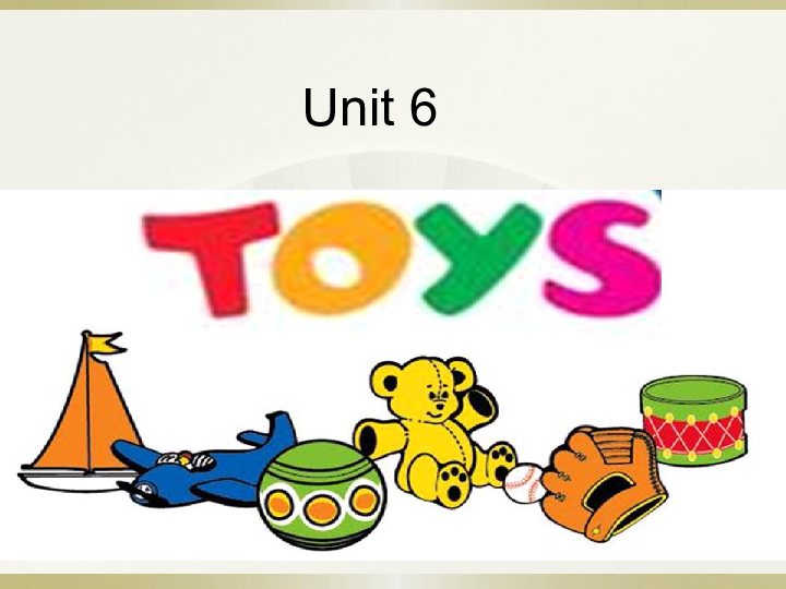 Unit 6 Toys Period 1 课件 (共43张PPT)
