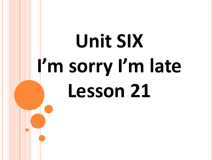 Unit 6 I’m sorry I'm late Lesson 21 课件（共33张ppt）